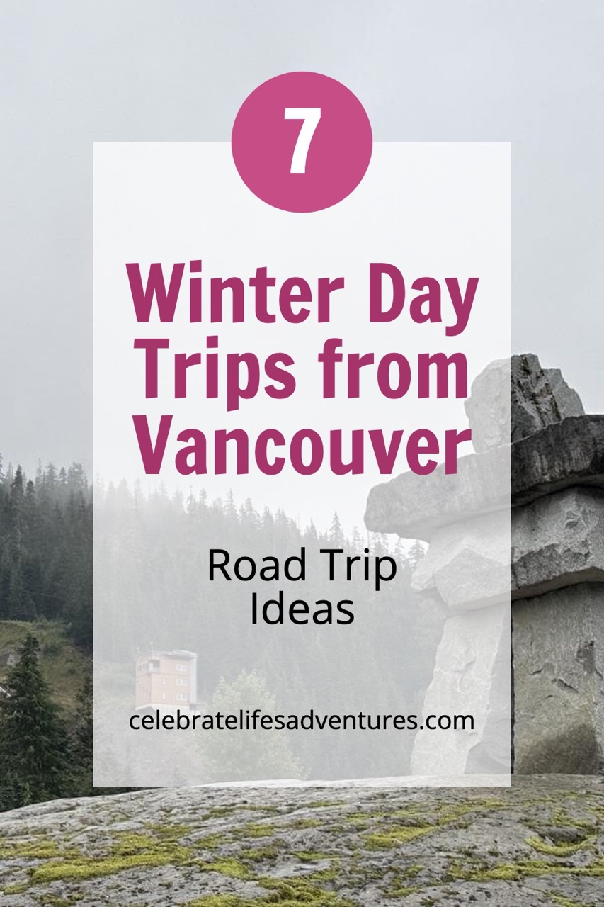 7 Day Trips from Vancouver in Winter: Local Favourites to Try